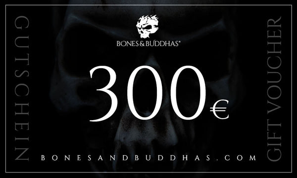 Geschenkgutschein 300 EUR - BONES & BUDDHAS